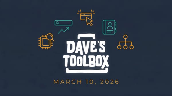 Dave's Toolbox -- March 10, 2026