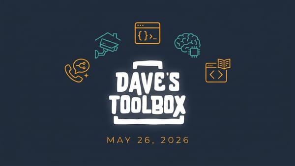 Dave's Toolbox -- May 26, 2026