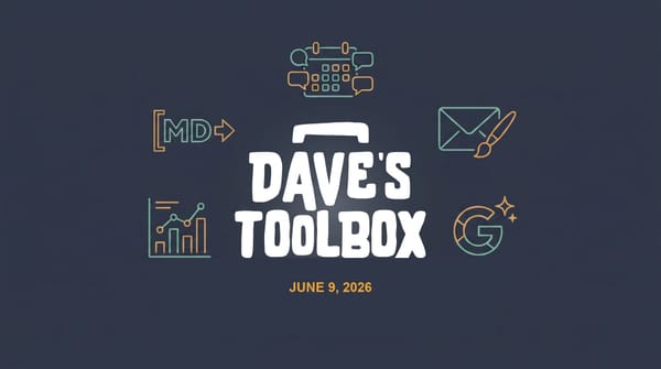 Dave's Toolbox -- June 9, 2026