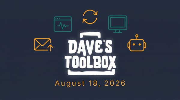 Dave's Toolbox -- August 18, 2026